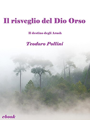 Il risveglio del Dio Orso (Il destino degli Arash Vol.2) (Italian Edition)