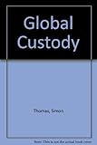 Global custody : strategic issues & implications