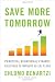 Save More Tomorrow: Practical Behavioral Finance Solutions to Improve 401(k) Plans