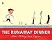 The Runaway Dinner