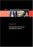 Asian Art: An Anthology (Blackwell Anthologies in Art History)