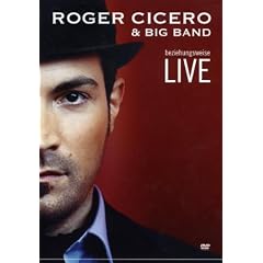 Roger Cicero - Beziehungsweise Live