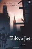 Tokyo Joe - Christopher G. Moore