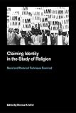 Claiming identity in the study of religion : social and rhetorical techniques examined