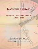 National Library: Websters Timeline History, 1980 - 1985