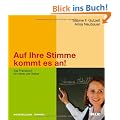 Auf Ihre Stimme kommt es an!: Das Praxisbuch f�r Lehrer und Trainer