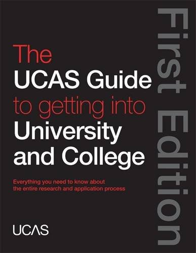 The UCAS Guide to Getting into University and College