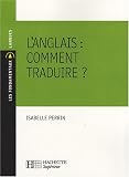 Revue Hachette Supérieur  / L'anglais : comment traduire ?