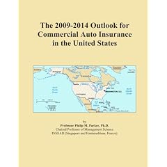 The 2009-2014 Outlook for Commercial Auto Insurance in the United ...