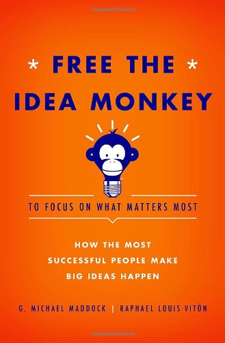 free the idea monkey to focus on what matters most