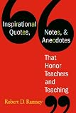 Inspirational Quotes, Notes, & Anecdotes That Honor Teachers and Teaching