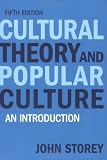 Cultural Theory and Popular Culture: An Introduction (5th Edition)