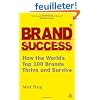 Brand Success: How the World's Top 100 Brands Thrive and Survive