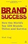 Brand Success: How the World's Top 100 Brands Thrive and Survive