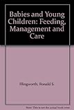 Babies and young children : feeding, management and care