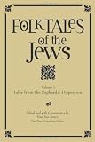 Folktales of the Jews, Vol. 1: Tales from the Sephardic Dispersion