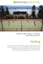 Hurling: Hurling, Cornish hurling, Gaelic football, Gaelic football and Hurling positions, Association football, History of the