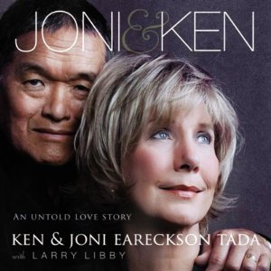 Joni and Ken an Untold Love Story, by Ken & Joni Eareckson Tada, Larry Libby