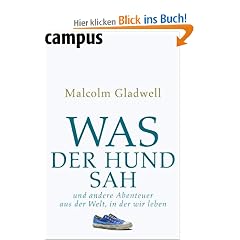 Was der Hund sah: und andere Abenteuer aus der Welt, in der wir leben