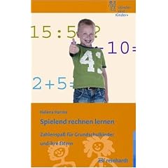 Spielend rechnen lernen: Zahlenspa� f�r Grundschulkinder und ihre Eltern