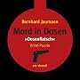 Mord in Dosen - Bernhard Jaumann