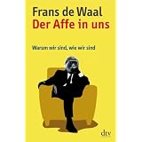 Der Affe in uns: Warum wir sind, wie wir sindvon "Frans de Waal"