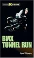 BMX Tunnel Run (Take It to the Xtreme)