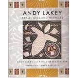 Andy Lakey: Art, Angels, and Miracles [Hardcover]