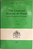 The chemical analysis of water : general principles and techniques