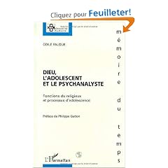Dieu, l'adolescent et le psychanalyste: Fonctions du religieux et processus d'adolescence