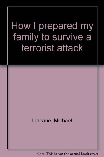 how i prepared my family to survive a terrorist attack