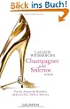 Champagner und Stilettos: Roman