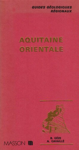 City Travel Guides Discounted  Used : Aquitaine orientale (Guides géologiques régionaux)