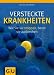 Bücher : Versteckte Krankheiten: Wie Sie sie stoppen, bevor sie ausbrechen (Altproduktion)