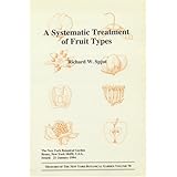 a systematic treatment of fruit types memoirs of the new york botanical garden vol 70