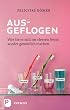 Ausgeflogen - Wie Sie es sich im "leeren Nest" wieder gem�tlich machen: Wie Sie es sich im "leeren Nest" wieder gem�tlich machen: Wie ... sich im "leeren Nest" wieder gem�tlich machen