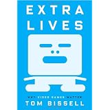 Extra Lives: Why Video Games Matter
