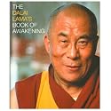 The Dalai Lama's Book of Awakening Words of inspiration from one of the world's mosy beloved spiritual leaders