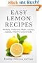 Easy Lemon Recipes: Delicious, Fresh and Healthy recipes for Breakfast, Lunch and Dinner