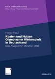 Kosten und Nutzen Olympischer Winterspiele in Deutschland: Eine Analyse von München 2018 (Event- und Impaktforschung)