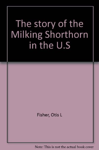 The Story of the Milking Shorthorn in the U.S.