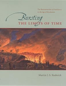 Image of Bursting the Limits of Time: The Reconstruction of Geohistory in the Age of Revolution