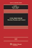 Civil Procedure: Doctrine, Practice, and Context, Fourth Edition