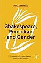 Shakespeare, Feminism and Gender (New Casebooks)