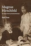 Magnus Hirschfeld: The Origins of the Gay Liberation Movement