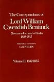 The correspondence of Lord William Cavendish Bentinck, Governor-General of India 1828-1835