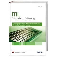 ITIL-Basis-Zertifizierung. Grundlagenwissen und Zertifizierungsvorbereitung f�r die ITIL Foundation-Pr�fung