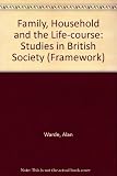 Family, household, and the life-course : studies in British society
