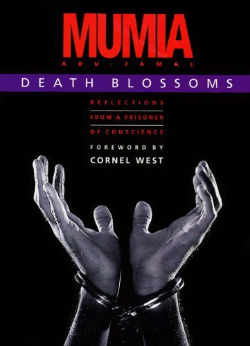 Death Blossoms: Reflections from a Prisoner of Conscience [Paperback] [2003] (Author) Mumia Abu-Jamal, Cornel West