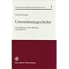 Unternehmensgeschichte: Eine Einf�hrung in ihre Methoden und Ergebnisse (Grundzuge Der Modernen Wirtschaftsgeschichte)